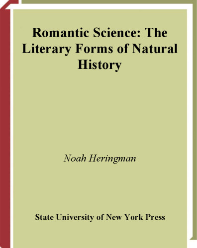Romantic Science: The Literary Forms of Natural History