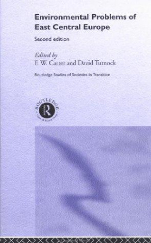 Environmental Problems of East Central Europe (Routledge Studies of Societies in Transition)