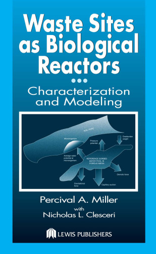 Waste Sites as Biological Reactors: Characterization and Modeling