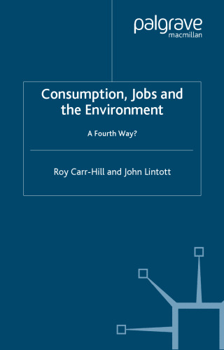 Consumption, Jobs and the Environment: A Fourth Way?