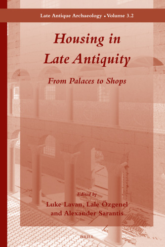 Housing in Late Antiquity - Volume 3.2 (Late Antique Archaeology)