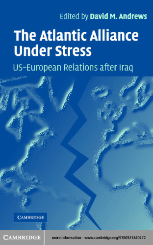 The Atlantic Alliance Under Stress: US-European Relations after Iraq