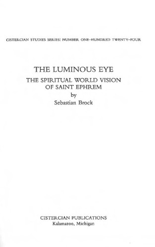 The Luminous Eye: The Spiritual World Vision of Saint Ephrem (Cistercian Studies, No 124)
