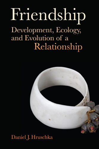Friendship: Development, Ecology, and Evolution of a Relationship