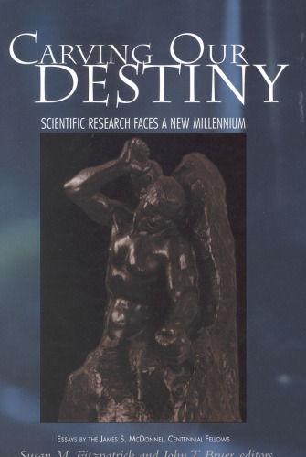 Carving Our Destiny: Scientific Research Faces a New Millennium
