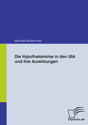 Die Hypothekenkrise in den USA und ihre Auswirkungen
