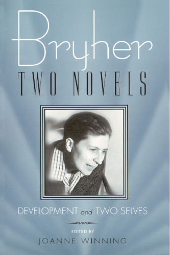 Bryher: Two Novels:  Development and Two Selves (Living Out: Gay and Lesbian Autobiographies)