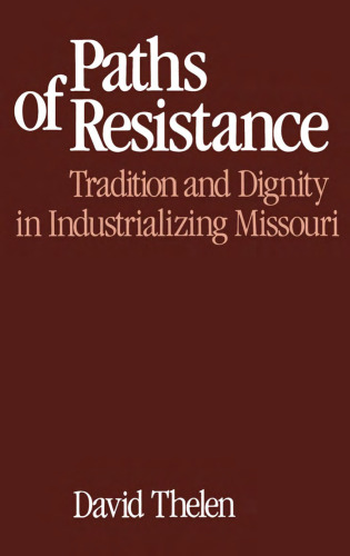 Paths of Resistance: Tradition and Dignity in Industrializing Missouri
