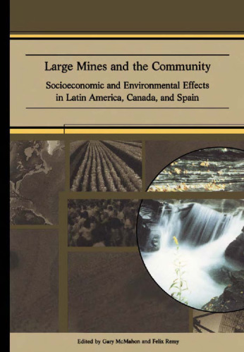 Large Mines and the Community: Socioeconomic and Environmental Effects in Latin America, Canada, and Spain