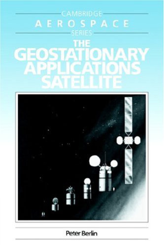 The Geostationary Applications Satellite (Cambridge Aerospace Series)