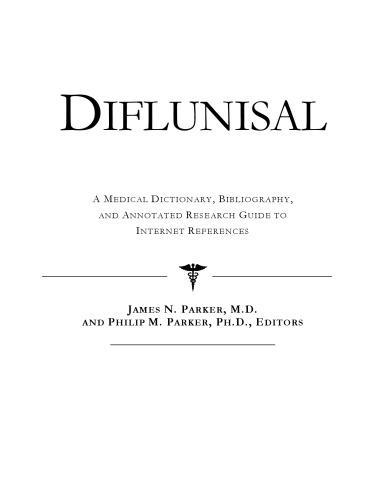 Diflunisal - A Medical Dictionary, Bibliography, and Annotated Research Guide to Internet References