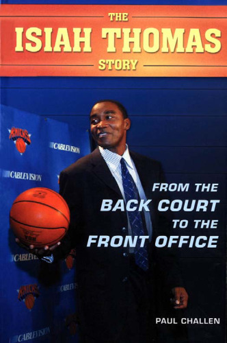 From the Back Court to the Front Office: The Isiah Thomas Story