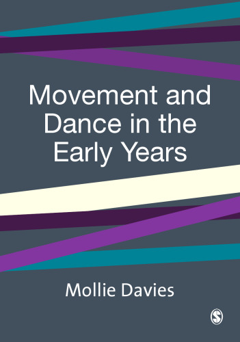 Movement and Dance in Early Childhood, 2nd Edition (Zero to Eight Series)