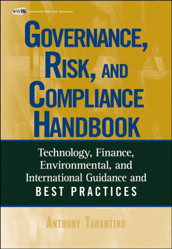 The Governance, Risk, and Compliance Handbook: Technology, Finance, Environmental, and International Guidance and Best Practices