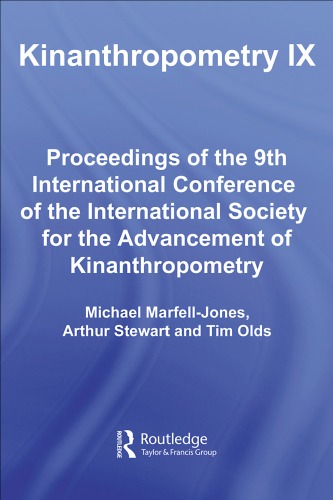 Kinanthropomentry IX: Proceedings of the 9th International Conference of the International Society for the Advancement of Kinanthropometry (ISAK)