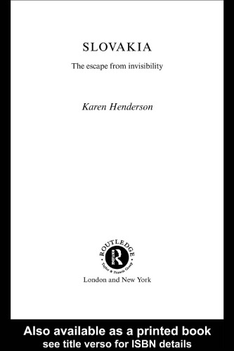 Slovakia: The Escape from Invisibility (Postcommunist States and Nations)