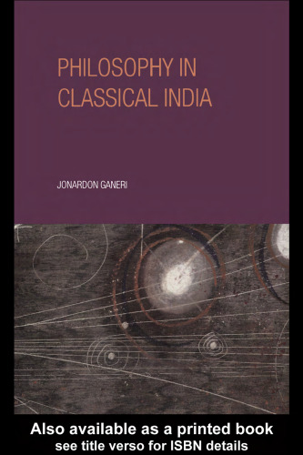 Philosophy in Classical India: The Proper Work of Reason