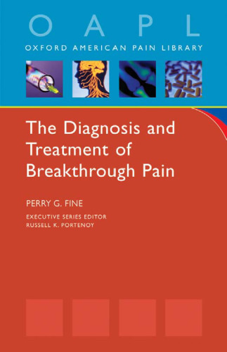 Diagnosis and Treatment of Breakthrough Pain: Oxford American Pain Library