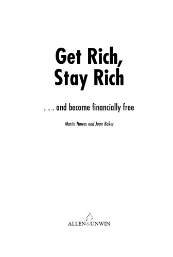 Get Rich, Stay Rich: ... and become financially free