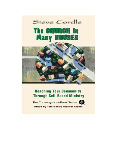 The Church In Many Houses: Reaching Your Community Through Cell-based Ministry