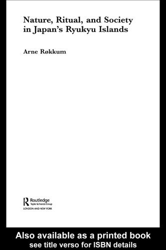 Nature, Ritual and Society in Japan's Ryukyu Islands (Japan Anthropology Workshop Series)