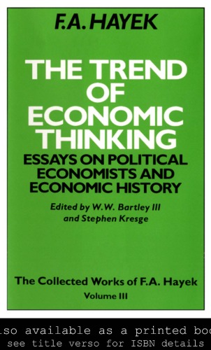 The Trend of Economic Thinking: Essays on Political Economists and Economic History (Tavistock Classics in the History of Psychiatry)