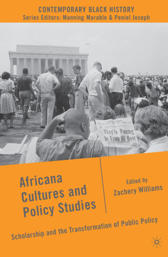 Africana Cultures and Policy Studies: Scholarship and the Transformation of Public Policy (Contemporary Black History)