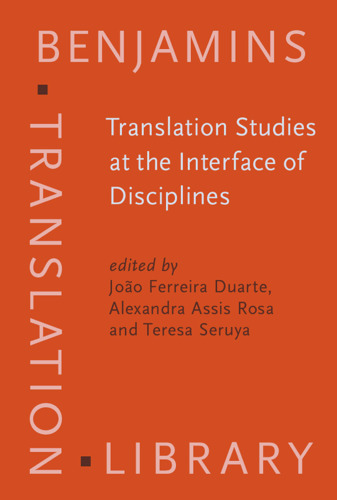Translation Studies at the Interface of Disciplines (Benjamins Translation Library)