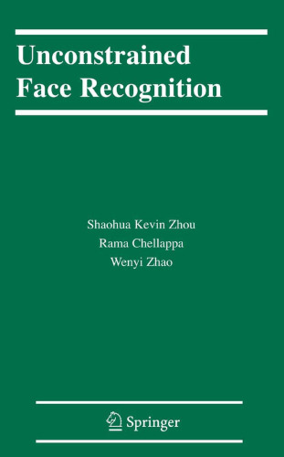 Unconstrained Face Recognition (International Series on Biometrics)