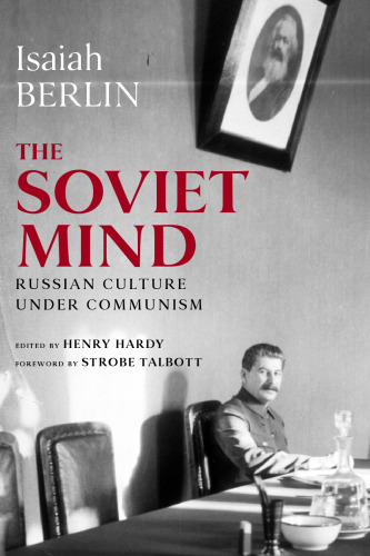 The Soviet Mind: Russian Culture Under Communism