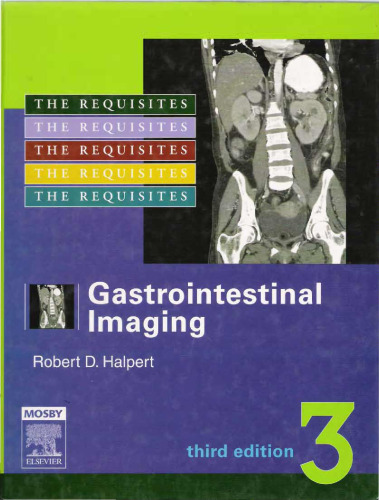 Gastrointestinal Imaging: The Requisites (Requisites in Radiology) 3rd ed