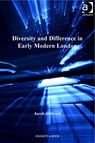 Diversity and Difference in Early Modern London