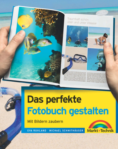 Das perfekte Fotobuch gestalten: Mit Bildern zaubern