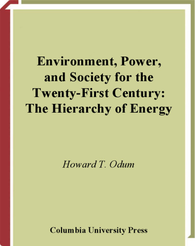 Environment, Power, and Society for the Twenty-First Century: The Hierarchy of Energy
