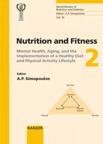 Nutrition And Fitness Mental Health, Aging, And the Implementation of a Healthy Diet And Physical Activity Lifestyle: 5th International Conference on Nutrition ... (World Review of Nutrition and Dietetics)