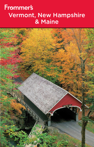Frommer's Vermont, New Hampshire and Maine (Frommer's Complete) - 7th edition
