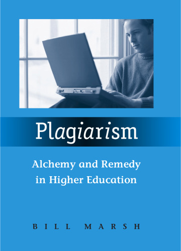 Plagiarism: Alchemy and Remedy in Higher Education