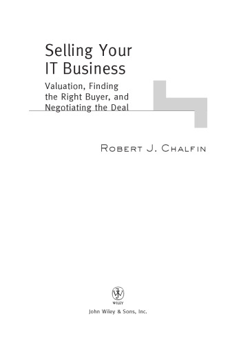 Selling Your IT Business: Valuation, Finding the Right Buyer, and Negotiating the Deal