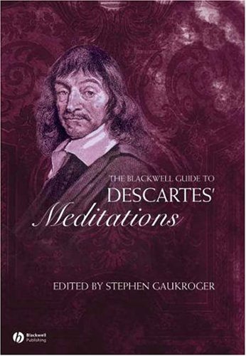 The Blackwell Guide to Descartes' Meditations (Blackwell Guides to Great Works)