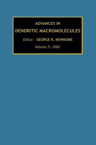 Advances in Dendritic Macromolecules, Volume 5, Volume 5