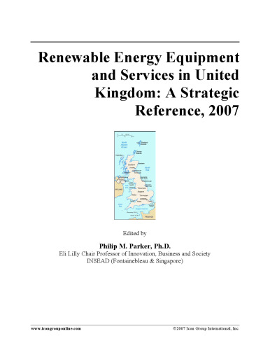 Renewable Energy Equipment and Services in United Kingdom: A Strategic Reference, 2007