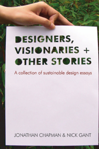 Designers, Visionaries and Other Stories: A Collection of Sustainable Design Essays