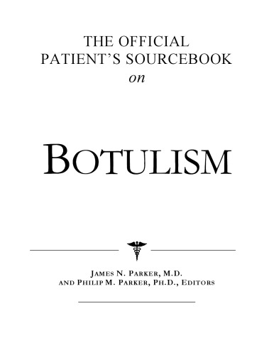 The Official Patient's Sourcebook on Botulism: A Revised and Updated Directory for the Internet Age