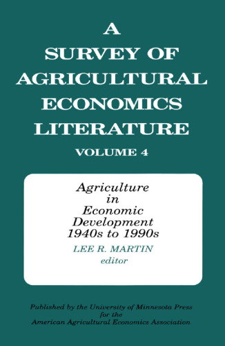 A Survey of Agricultural Economics Literature: Agriculture in Economic Development, 1940s to 1990s