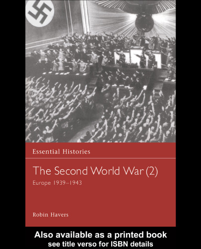 The Second World War, Vol. 2: Europe 1939-1943 (Essential Histories)