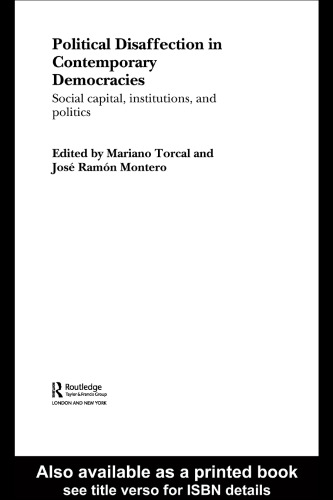Political Disaffection in Contemporary Democracies: Social Capital, Institutions and Politics (Routledge Research in Comparative Politics)