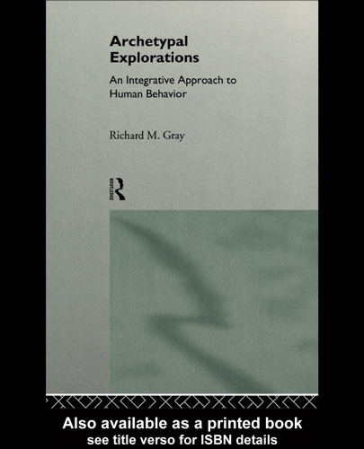 Archetypal Explorations: An Integrative Approach to Human Behavior