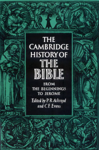 The Cambridge History of the Bible: Volume 1, From the Beginnings to Jerome (The Cambridge History of the Bible)