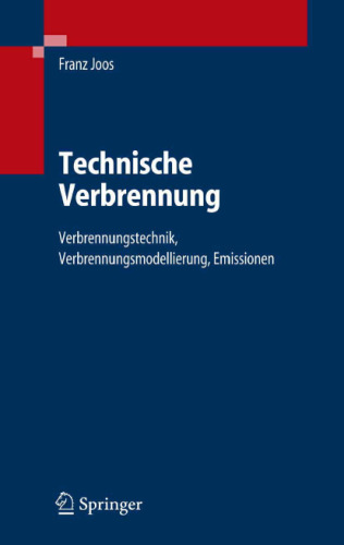 Technische Verbrennung: Verbrennungstechnik, Verbrennungsmodellierung, Emissionen