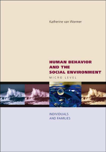 Human Behavior and the Social Environment: Micro Level: Individuals and Families